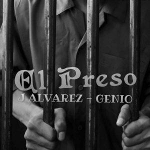 J Alvarez Ft. Genio – El Preso